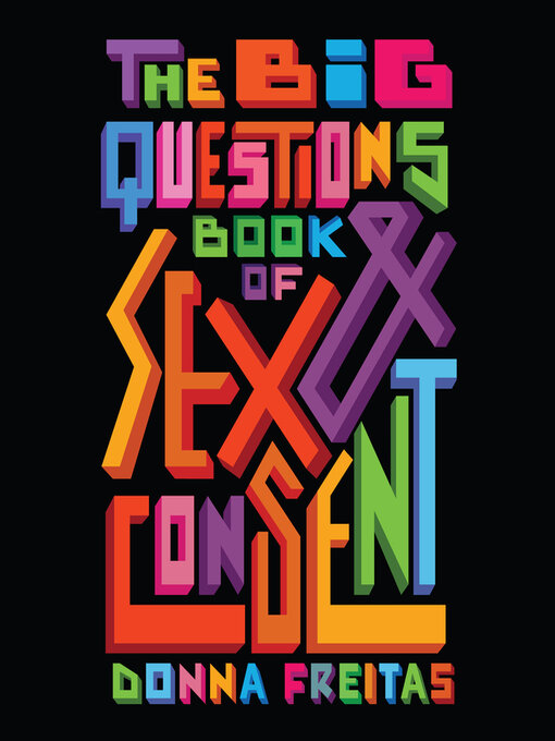 Title details for The Big Questions Book of Sex & Consent by Donna Freitas - Wait list